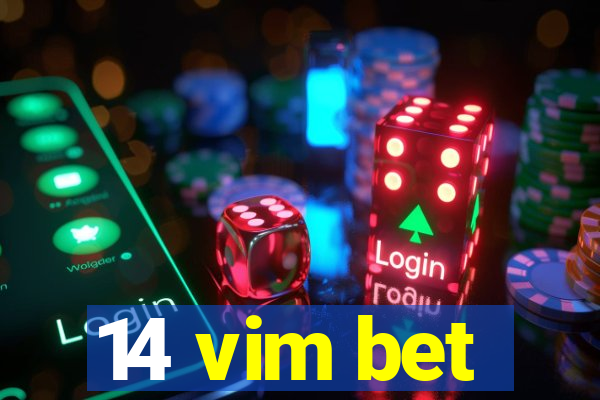 14 vim bet
